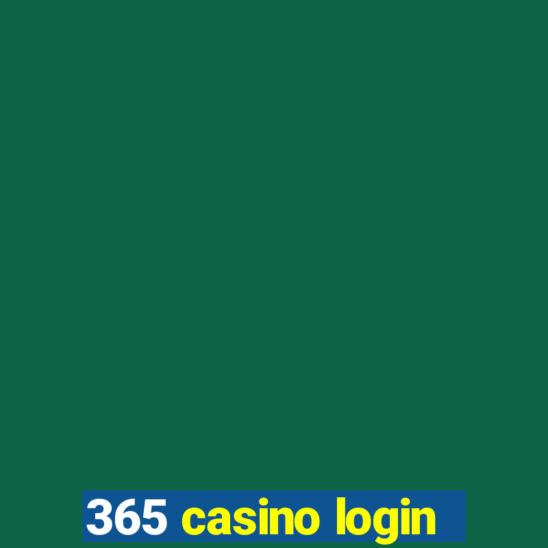 365 casino login