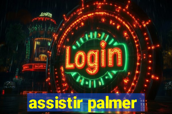 assistir palmer