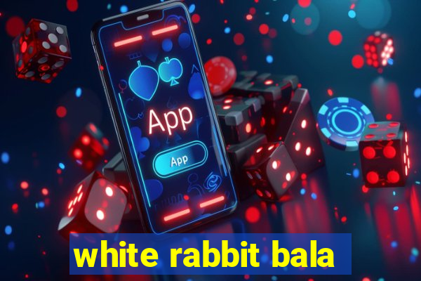 white rabbit bala