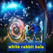 white rabbit bala