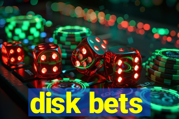 disk bets