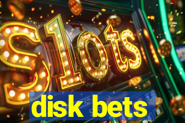 disk bets