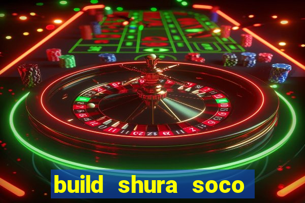 build shura soco furac o