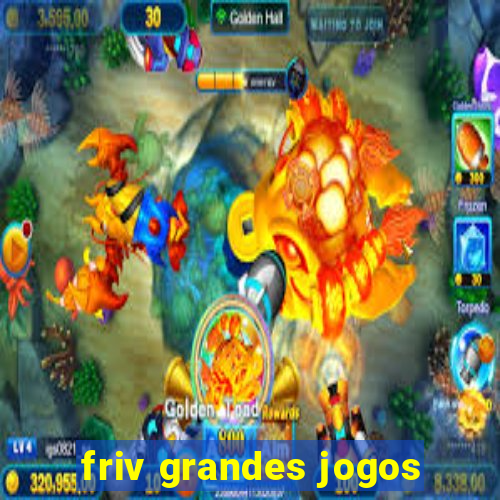 friv grandes jogos