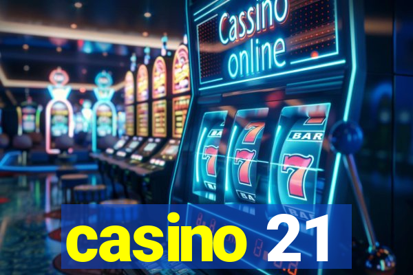 casino 21