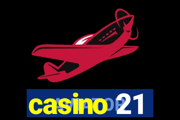 casino 21