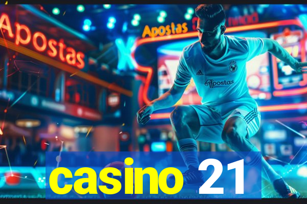 casino 21