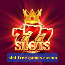 slot free games casino