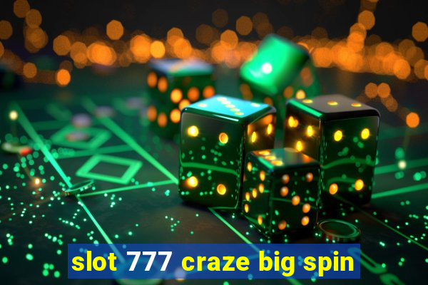 slot 777 craze big spin