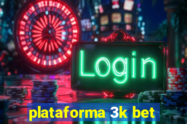 plataforma 3k bet