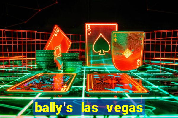 bally's las vegas hotel and casino