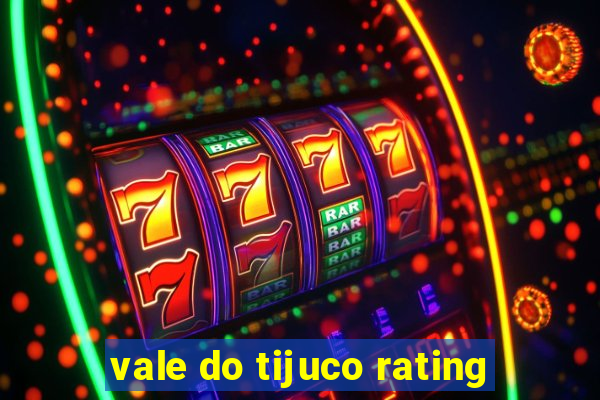 vale do tijuco rating