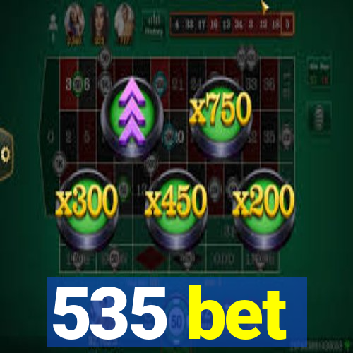 535 bet