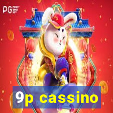 9p cassino