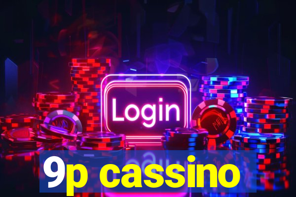 9p cassino