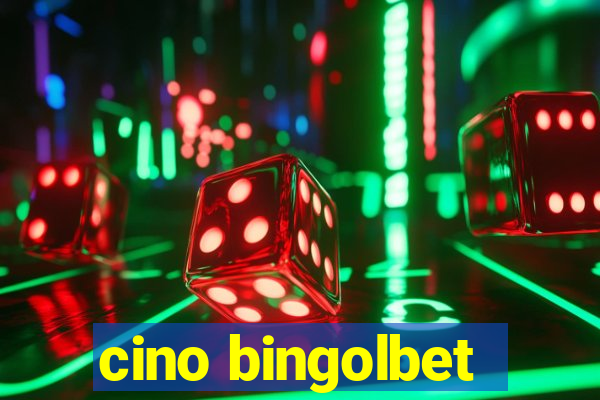 cino bingolbet