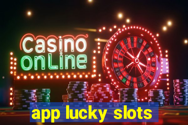 app lucky slots