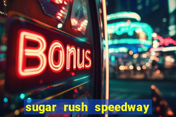 sugar rush speedway download android