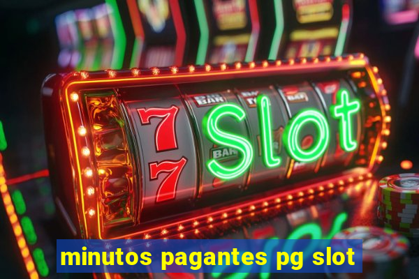 minutos pagantes pg slot