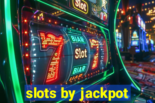 slots by jackpot