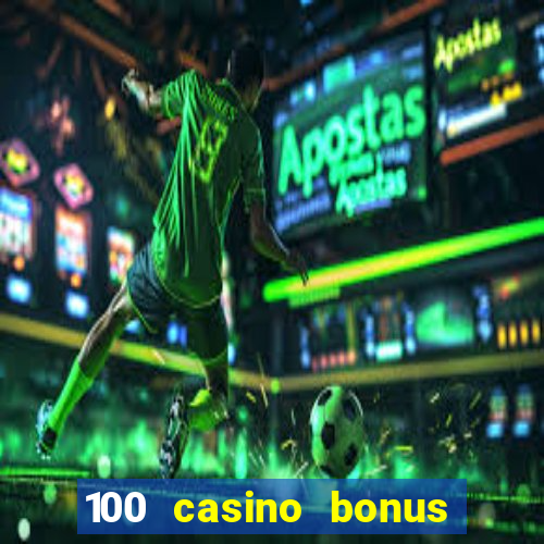 100 casino bonus in deutschland