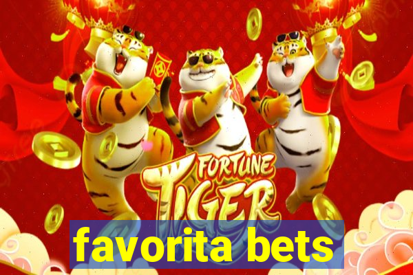 favorita bets