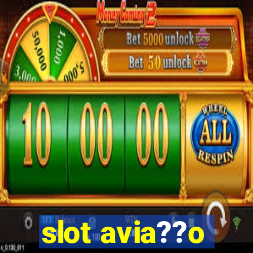 slot avia??o