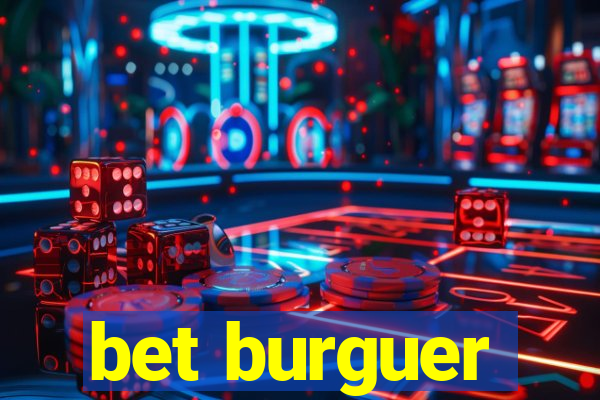 bet burguer