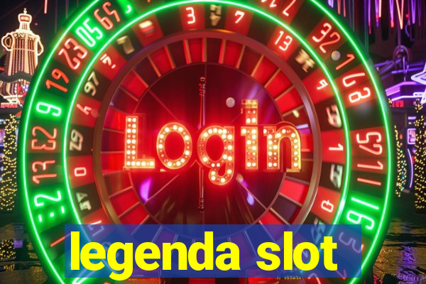 legenda slot