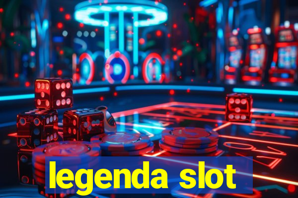 legenda slot