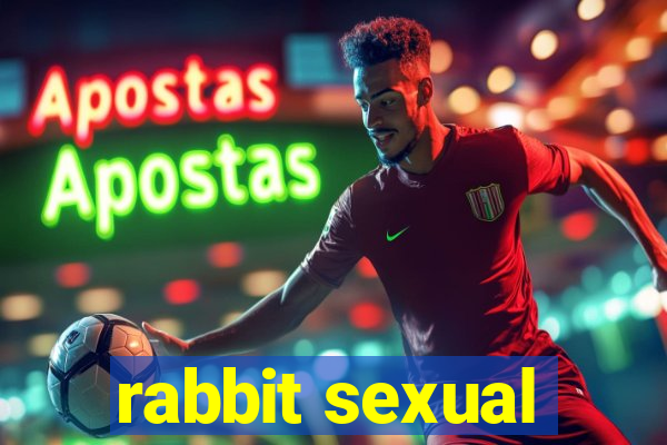 rabbit sexual