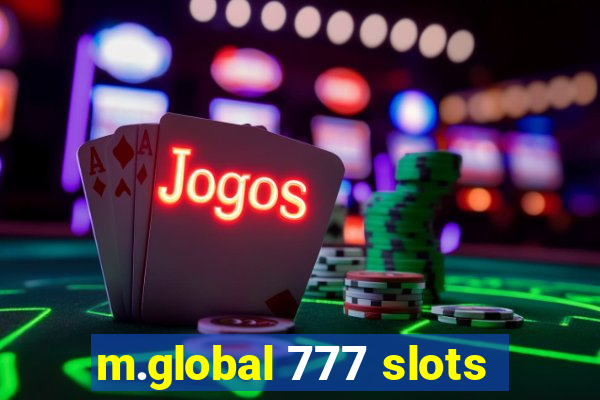 m.global 777 slots