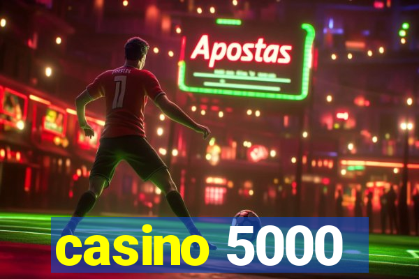 casino 5000