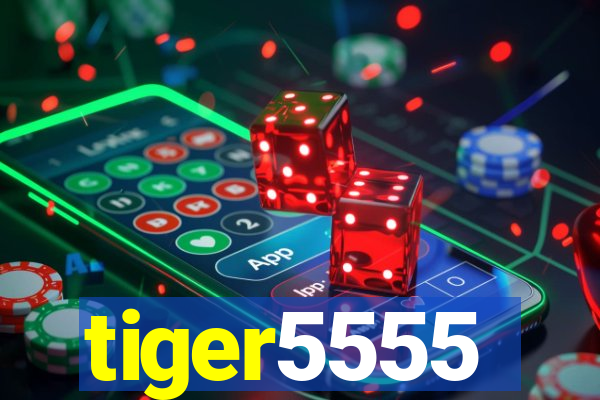 tiger5555