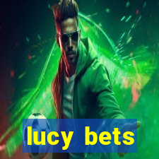 lucy bets