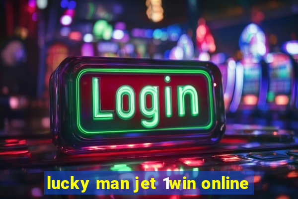 lucky man jet 1win online