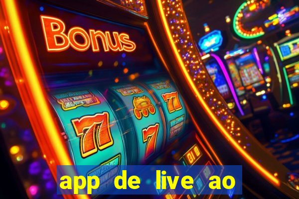 app de live ao vivo 18