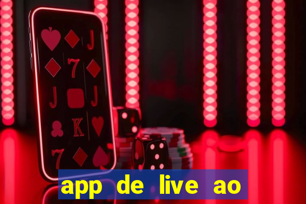 app de live ao vivo 18