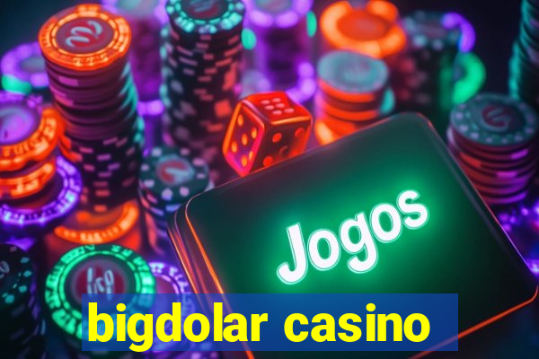 bigdolar casino