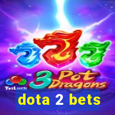 dota 2 bets