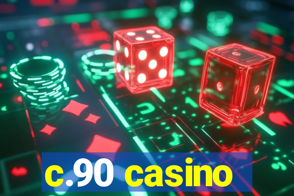 c.90 casino