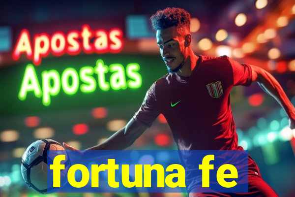 fortuna fe