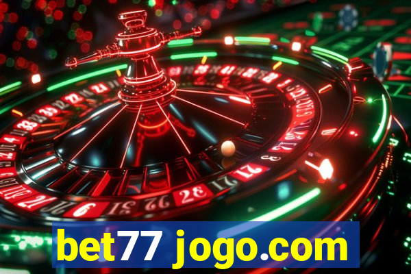 bet77 jogo.com