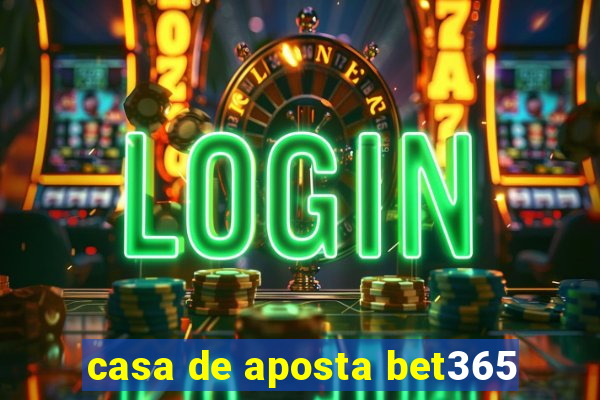 casa de aposta bet365