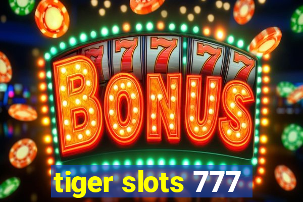 tiger slots 777