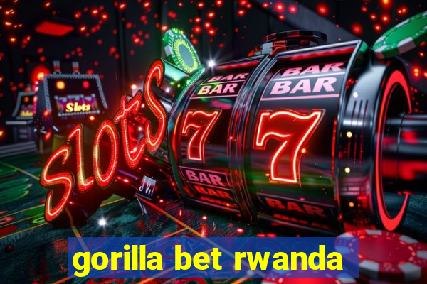 gorilla bet rwanda