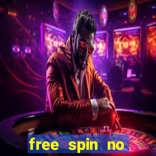 free spin no deposit casinos