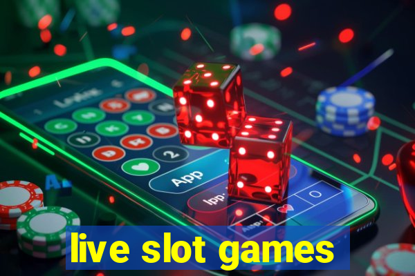 live slot games