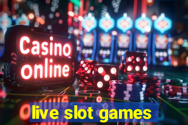 live slot games