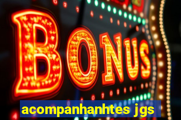 acompanhanhtes jgs